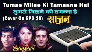 Tumse Milne Ki Tamanna Hai  Saajan  Salman Khan amp Madhuri  90s Evergreen Songs I Cover On SPD 20 [upl. by Hyacinth]