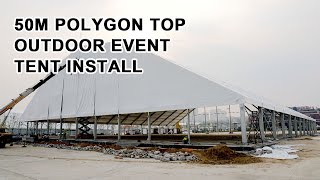 50m Polygon Top Outdoor Event Tent Install Video [upl. by Little]