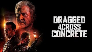 Dragged Across Concrete Full Movie Story Teller  Facts Explained  Hollywood Movie  Mel Gibson [upl. by Harper]