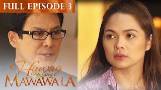 Full Episode 3  Huwag Ka Lang Mawawala [upl. by Rez]