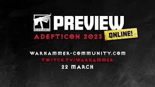 Looking Forward to Warhammer Preview Online – AdeptiCon 2023 [upl. by Ennylcaj]