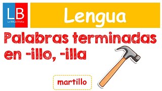 Palabras terminadas en ILLO ILLA ORTOGRAFÍA para niños ✔👩‍🏫 PRIMARIA [upl. by Inaflahk]