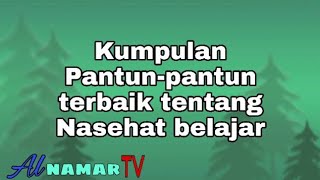 Kumpulan Pantun Terbaik Tentang Nasehat Belajar [upl. by Esdnyl]