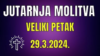 JUTARNJA MOLITVA  VELIKI PETAK [upl. by Eetnom]