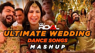 Ultimate Wedding Dance Song Mashup  Nonstop  VDj Royal  Wedding Dance Songs 2023 [upl. by Ococ371]