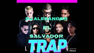 Trap Latino Mix Dj Alexander [upl. by Nemaj507]