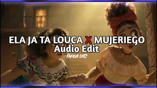 Ela Ja Ta Louca X Mujeriego Audio Edit elajatalouca mujeriego [upl. by Faye690]