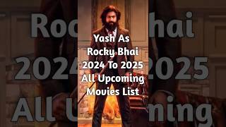 Yash as Rocky Bhai 2024 To 2025 All Upcoming Movies List yashrocky aaoreviewkare shorts [upl. by Notxed560]