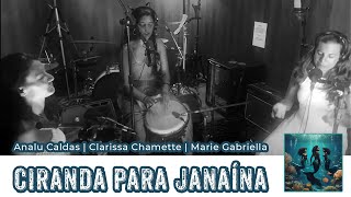 CIRANDA PARA JANAÍNA  Analu Caldas  Clarissa Chamette  Marie Gabriella [upl. by Martine]