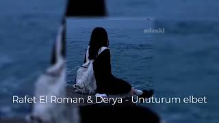 Rafet El Roman amp Derya  Unuturum elbet speed up [upl. by Dom]