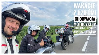 Wakacje z dziećmi  Chorwacja motocyklem  Czechy Austria Słowenia  odcinek 1 [upl. by Une]