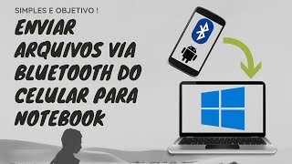 Como Enviar Arquivos Celular para Notebook via Bluetooth [upl. by Enylekcaj]