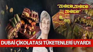 PROF DR CANAN KARATAY DUBAİ ÇİKOLATASI İÇİN ZEHİR DEDİ  VÜCUTTA SAĞLIK SORUNLARI YAŞATABİLİR [upl. by Haizek]