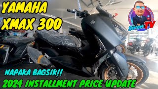 YAMAHA XMAX 300  2024 INSTALLMENT PRICE UPDATE [upl. by Eelatsyrc]