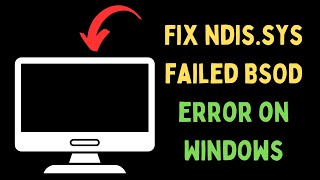 How to Fix ndissys Failed BSOD Error on Windows 11 [upl. by Linnie796]