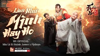 LÀM NHƯ MÌNH HAY HO  OFFICIAL MV  Miu Lê ft Huỳnh James Pjnboys [upl. by Fife]