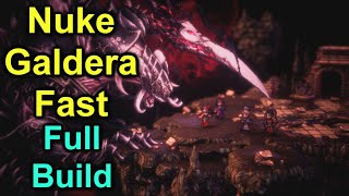 Nuke Galdera Fast  Full Build and thought process  Octopath Traveler 2 [upl. by Julianne]