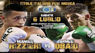 🔥 Manuel Rizzieri Vs Ahmed Obaid  La Battaglia per il Titolo Italiano dei Pesi Mosca 🥊 [upl. by Ayet]