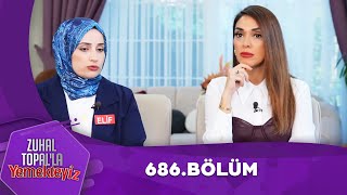 Zuhal Topalla Yemekteyiz 686 Bölüm Yemekteyiz [upl. by Smalley]