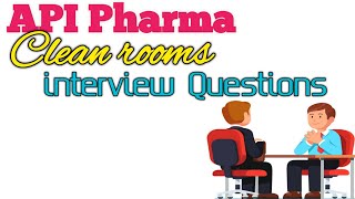 API Pharma Clean rooms interview QuestionsInterview Questions about clean rooms [upl. by Zere]