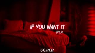 CxldKid  If you want it Pt2 [upl. by Olodort]