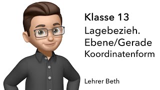 Koordinatenform Schnitt GeradeEbene  Klasse 13  Analytische Geometrie  Lehrer Beth [upl. by Ostler]