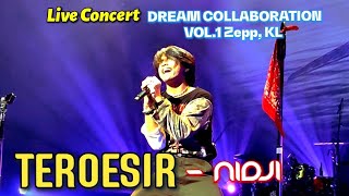 🔥TEROESIR  NIDJI 🔴Live Concert DREAM COLLABORATION Vol1 Zepp KL [upl. by Ettedualc]