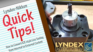 LyndexNikken  Quick Tips How to Convert ICE Style Live Tooling from Internal to External Coolant [upl. by Leahcam603]