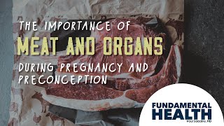 The importance of meat and organs during pregnancy and preconception [upl. by Em139]