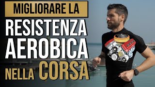 Come migliorare la Resistenza Aerobica nella Corsa [upl. by Sahc]