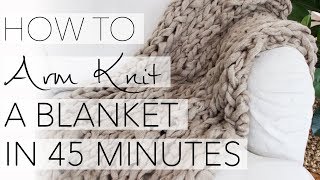 How to Arm Knit a Blanket in 45 Minutes with Simply Maggie [upl. by Tommi]