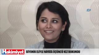 BİYONİK ELİYLE HAYATA ÜÇÜNCÜ KEZ DOKUNDU [upl. by Hyams362]