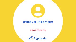 Nueva Pantalla de inicio  Algebraix  Profesores [upl. by Yauqaj]