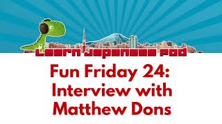 Fun Friday 24 Interview with Matthew Dons [upl. by Iat350]