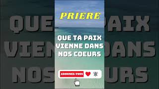 PRIERE  QUE TA PAIX VIENNE DANS NOS COEURS [upl. by Strickler]