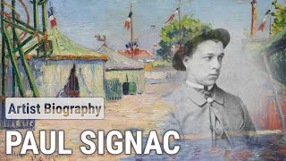 Paul Signac The Colors Magician  ARTIST BIOGRAPHY [upl. by Ssilem637]