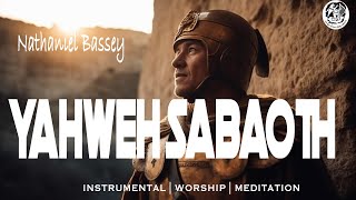 YAHWEH SABAOTH INSTRUMENTAL WORSHIP  NATHANIEL BASSEY [upl. by Trev39]