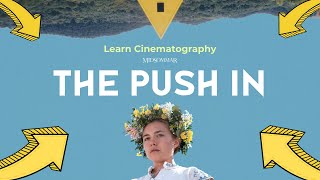 LEARN CINEMATOGRAPHY l The Push In [upl. by Annodahs]