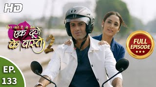 Ek Duje Ke Vaaste 2  Ep 133  Full Episode  2nd December 2020 [upl. by Aguayo]