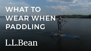 What to Wear When Paddling  LLBean [upl. by Holmen]