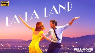 La La Land 2016 Movie  Ryan Gosling Emma Stone  La La Land Full Movie Analysis amp Review [upl. by Vivle595]