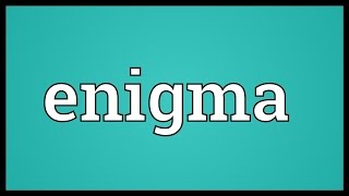 Enigma Meaning [upl. by Hannis]