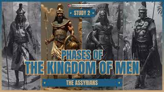 Phases of the Kingdoms of Men 2 The Assyrians [upl. by Adnal177]