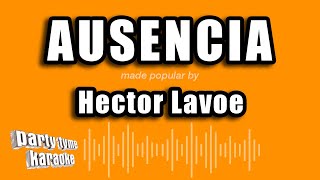 Hector Lavoe  Ausencia Versión Karaoke [upl. by Ansilme376]