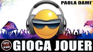 GIOCA JOUER  REMIX  PAOLA DAMI [upl. by Siblee503]