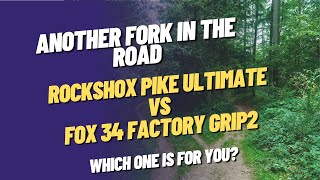 Help Deciding Which MTB Fork Is Best For You  2023 Rockshox Pike Ultimate vs FOX 34 Factory GRIP2 [upl. by Atalante]