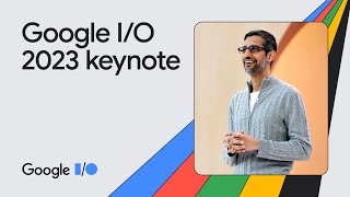 Google Keynote Google IO ‘23 [upl. by Seidler537]