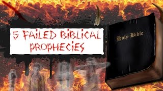 5 Failed Biblical Prophecies [upl. by Idihsar]