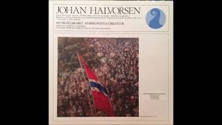 Johan Halvorsen  Orchestral Works conducted by Karsten Andersen orginally on LP NKF 30064 [upl. by Fidela]