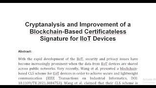 Cryptanalysis and Improvement of a Blockchain Based Certificateless Signature for IIoT Devices [upl. by Macswan]